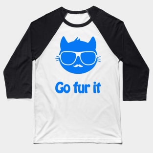 Go fur it - cool & funny cat pun Baseball T-Shirt
